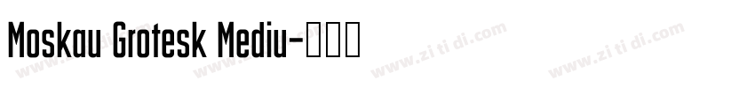 Moskau Grotesk Mediu字体转换